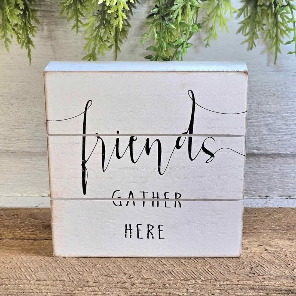 White Black Distressed Friends Gather Here Shabby Chic Primitive Farmhouse Sign